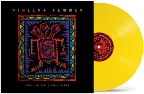 Violent Femmes - Add It Up (1981-1993) album cover and yellow vinyl