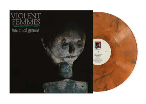 Violent Femmes - Hallowed Ground album cover and orange vinyl. 