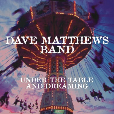 Dave Matthews Band - Under the Table and Dreaming album cover