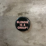 Blondie Is A Group! Pin front