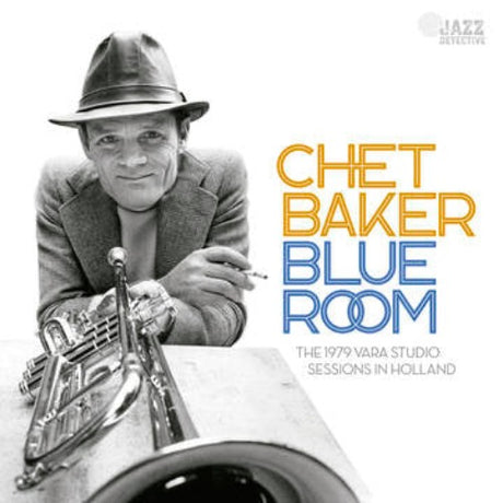 Chet Baker - Blue Room: The 1979 Vara Studio Sessions In Holland album cover. 