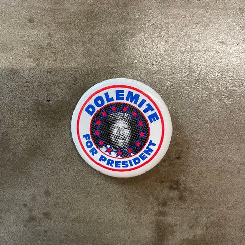Dolemite For President Pin Front Blue Text on White backdrop with image of Dolemite