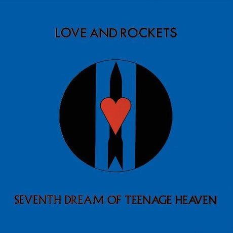 Love and Rockets - Seventh Dream Of Teenage Heaven album cover.