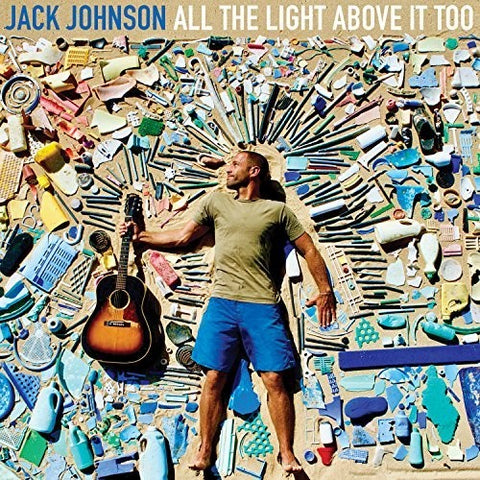 Jack Johnson - All the Light Above It Too album cover.