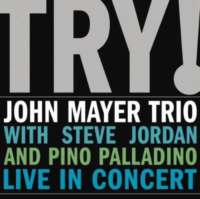 John Mayer Trio - Try! album cover