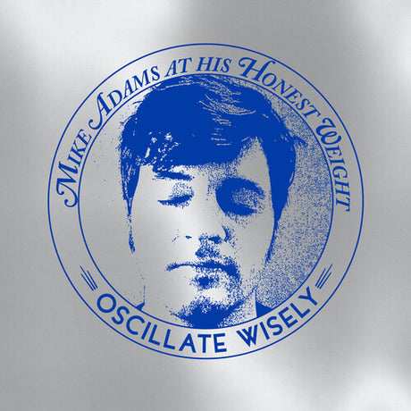 Mike Adams at His Honest Weight - Oscillate Wisely album cover.