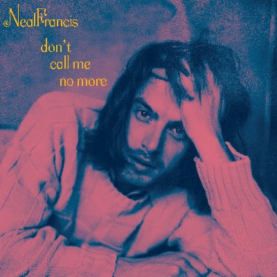 Neal Francis - Don't Call Me No More 7" single album cover