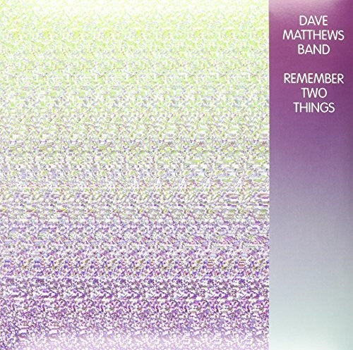 Dave Matthews Band - Remember Two Things album cover.
