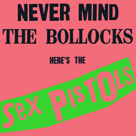Sex Pistols - Never Mind The Bollocks Here's The Sex Pistols album cover.