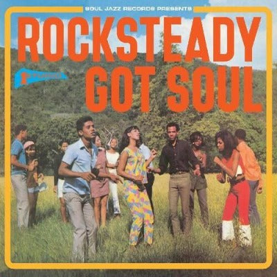 Soul Jazz Records Presents Rocksteady Got Soul album cover