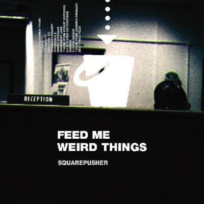 Squarepusher - Feed Me Weird Things album cover