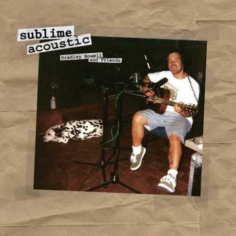 Sublime - Acoustic: Bradley Nowell & Friends album cover.