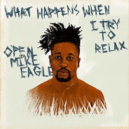 Open Mike Eagle - What Happens When I Try To Relax album cover.