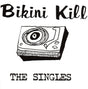 Bikini Kill - The Singles album cover.