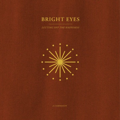 Bright Eyes Letting Off The Happiness: A Companion Album Cover