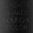 Alabama Shakes - Sound & Color