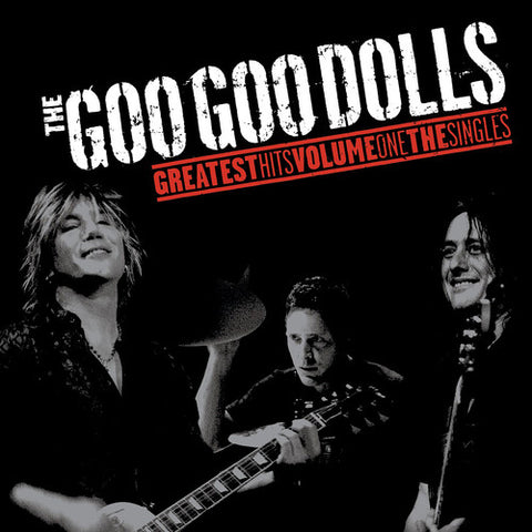 The Goo Goo Dolls - Greatest Hits Volume One, The Singles album cover.