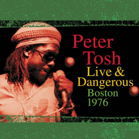 Peter Tosh Live and Dangerous: Boston 1976  Album Cover